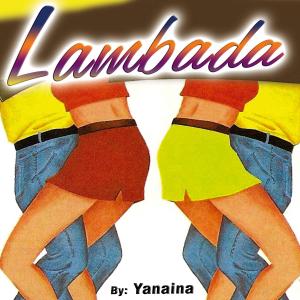ดาวน์โหลดและฟังเพลง Lambada พร้อมเนื้อเพลงจาก Yanaina