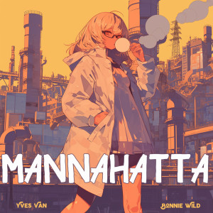 Listen to Mannahatta (Female Version) song with lyrics from Bonnie Wild
