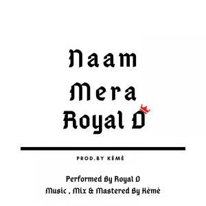 Royal D的专辑Naam Mera