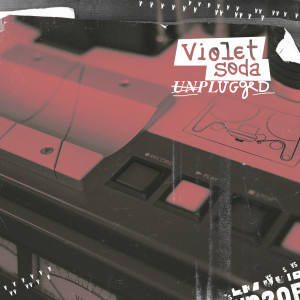 Violet Soda的专辑Unplugged, Vol. 2