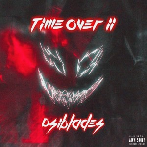 Listen to Time Over 2 (Explicit) song with lyrics from Psiblades