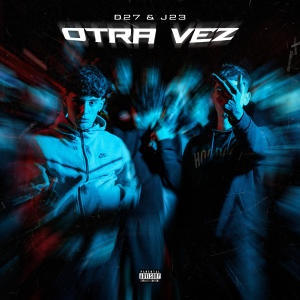 收聽J23的Otra vez (feat. D27)歌詞歌曲