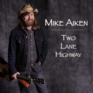 收聽Mike Aiken的Two Lane Highway歌詞歌曲