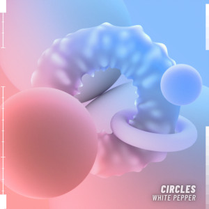 Dengarkan Circles lagu dari White Pepper dengan lirik