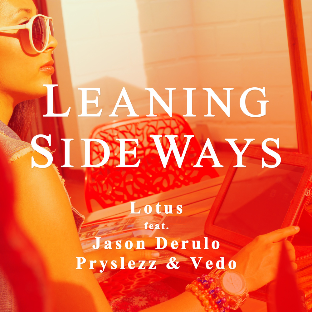 Leaning Sideways (feat. Jason Derulo & Pryslezz) (Lotus Edit)