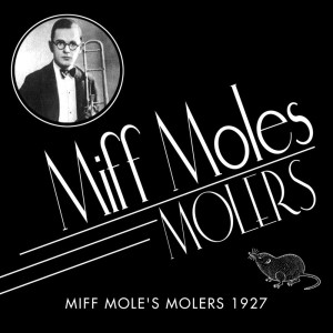 Miff Mole's Molers的专辑Miff Mole's Molers 1927