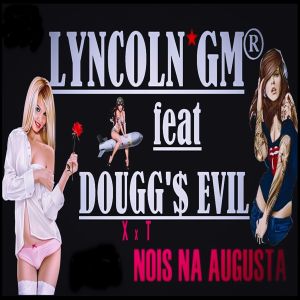 ดาวน์โหลดและฟังเพลง Xxt Noís na Augusta (Explicit) พร้อมเนื้อเพลงจาก LYNCOLN GM