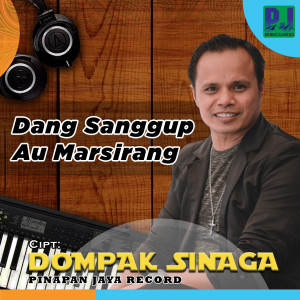 Listen to DANG SANGGUP AU MARSIRANG song with lyrics from Dompak Sinaga