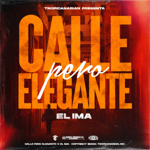 Listen to Calle Pero Elegante song with lyrics from EL IMA