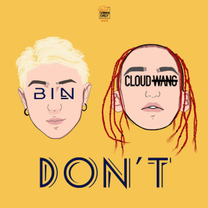 Dengarkan Don't (feat. Cloud Wang) lagu dari BIN dengan lirik