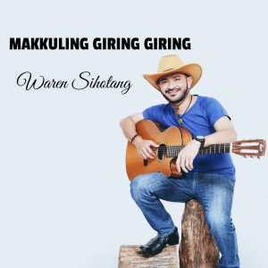 Dengarkan Makkuling giring giring lagu dari Waren Sihotang dengan lirik