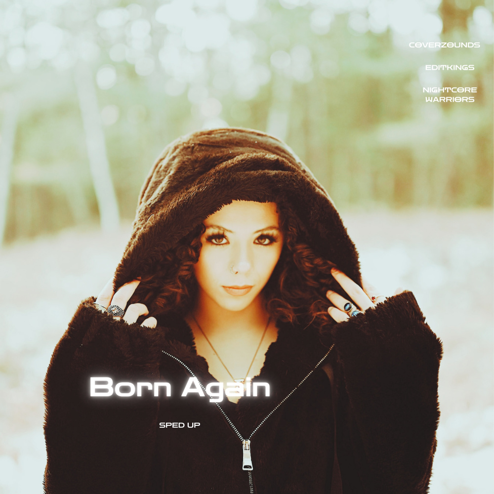 Born Again (Sped Up)