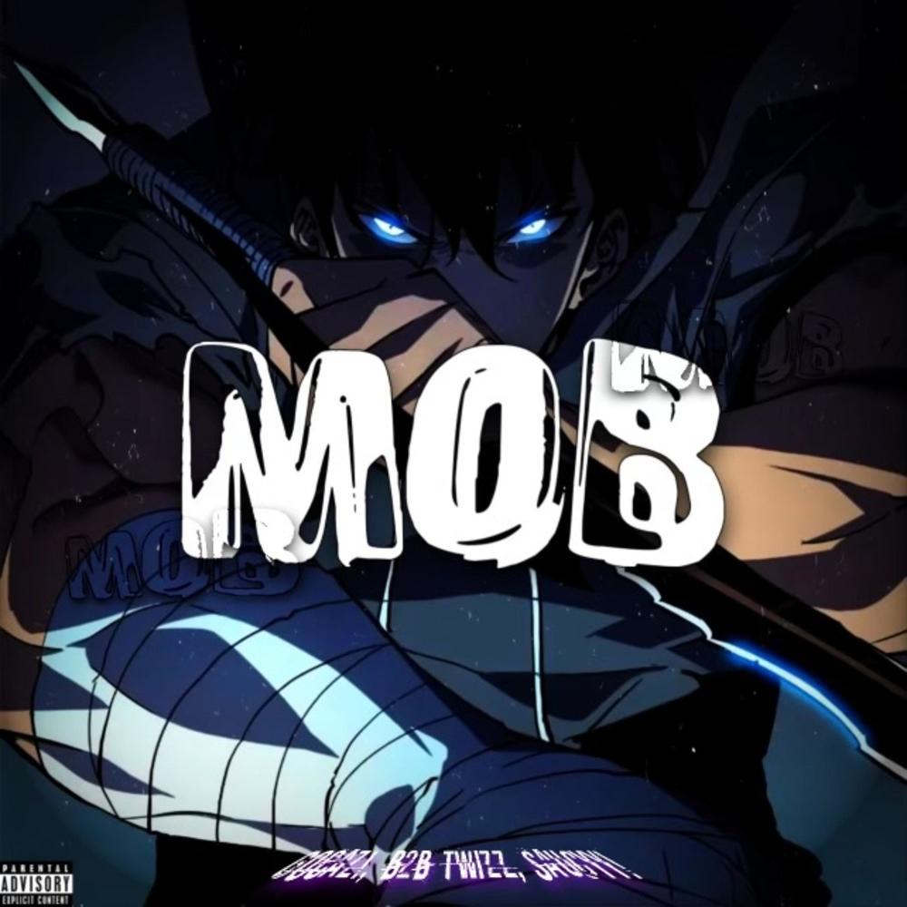 MOB (feat. Saucyy! & B2B Twizz) (Explicit)