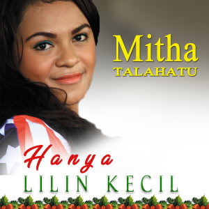 Dengarkan lagu Hanya Lilin Kecil nyanyian Mitha Talahatu dengan lirik