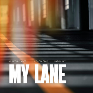 ดาวน์โหลดและฟังเพลง My Lane พร้อมเนื้อเพลงจาก Clinton Flames