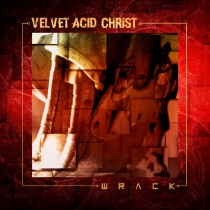 Velvet Acid Christ的專輯Wrack