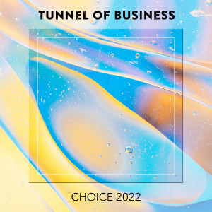 Album Tunnel Of Business CHOICE 2022 from Various