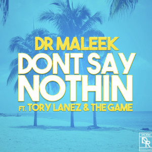 收听Dr Maleek的Don’t Say Nothin (Explicit)歌词歌曲