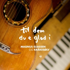 Album Til dem du e glad i from Magnus Eliassen