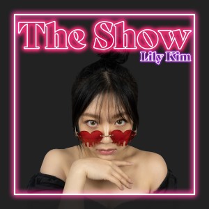 ดาวน์โหลดและฟังเพลง The Show (Inst.) พร้อมเนื้อเพลงจาก Lily Kim