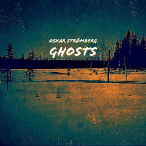 ดาวน์โหลดและฟังเพลง Ghosts พร้อมเนื้อเพลงจาก Oskar Strömberg
