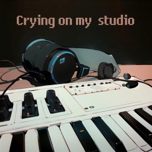 ดาวน์โหลดและฟังเพลง Crying on My Studio พร้อมเนื้อเพลงจาก BXMBER