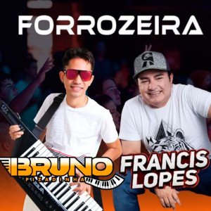 ดาวน์โหลดและฟังเพลง Forrozeira พร้อมเนื้อเพลงจาก Bruno Pizadinha