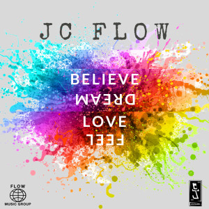 Album Believe-Dream-Love-Feel from JC Flow