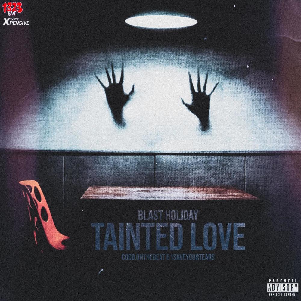 Tainted Love (feat. Blast Holiday) (Explicit)