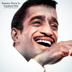 Sammy Davis Jr.的專輯Greatest Hits (All Tracks Remastered)