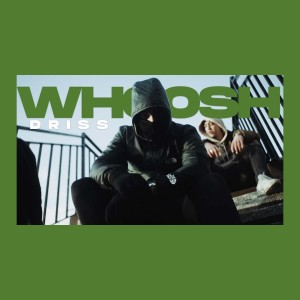 Dengarkan lagu WHOOSH nyanyian Driss dengan lirik