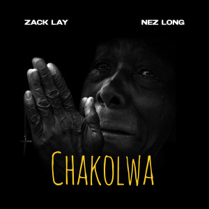 Zacklay的專輯Chakolwa (feat. Nez Long)