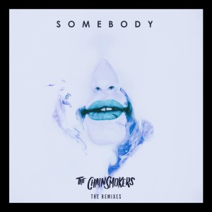 ดาวน์โหลดและฟังเพลง Somebody (Naderi Remix) พร้อมเนื้อเพลงจาก The Chainsmokers