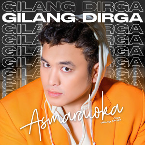 Dengarkan Asmaraloka lagu dari Gilang Dirga dengan lirik