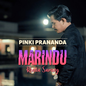Listen to Marindu Rindu Surang song with lyrics from Pinki Prananda