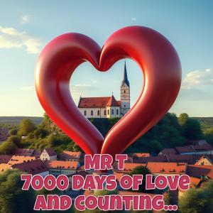 收聽Mr T的7000 days of love and counting歌詞歌曲