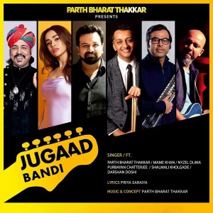 收听Parth Bharat Thakkar的Jugaadbandi歌词歌曲