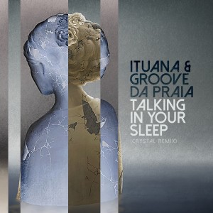 Groove Da Praia的專輯Talking in Your Sleep (Crystal Remix)