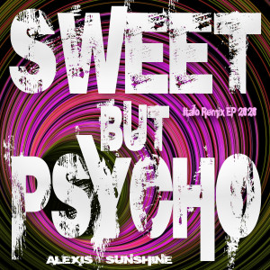 ดาวน์โหลดและฟังเพลง Sweet But Psycho (Iker Sadaba Italo Remix Instrumental) พร้อมเนื้อเพลงจาก Alexis Sunshine