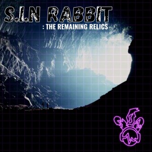 Album The Remaining Relics oleh S.I.N Rabbit
