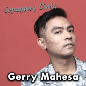 Listen to Sepayung Cinta song with lyrics from Gerry Mahesa