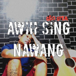Listen to Awih Sing Nawang song with lyrics from Geo gita