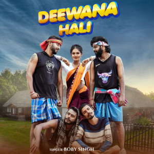 Listen to Deewana Hali song with lyrics from Boby Singh