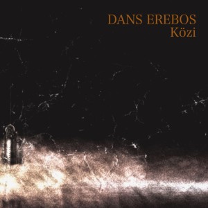 Listen to DANS EREBOS song with lyrics from Kozi