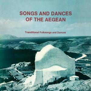 Album Songs And Dances Of The Aegean (Tranditional Folksongs And Dances) from 