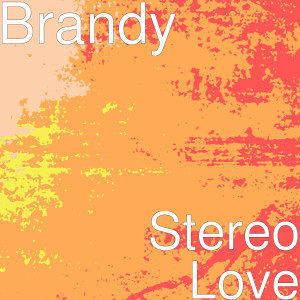 Brandy的专辑Stereo Love