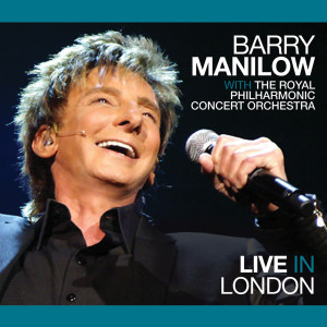 Barry Manilow的專輯Live in London with the Royal Philharmonic Concert Orchestra (Explicit)