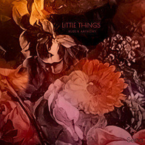อัลบัม Little Things ศิลปิน RUBEN ANTHONY