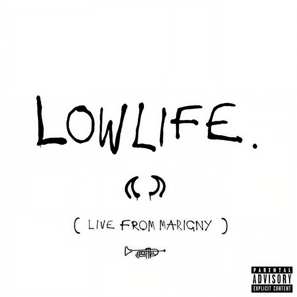 Lowlife (Live From Marigny|Explicit)