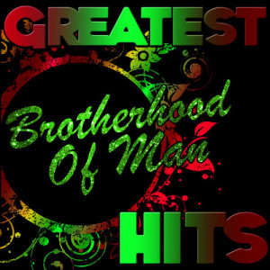 Greatest Hits: Brotherhood of Man